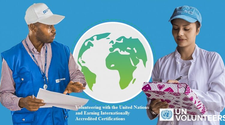 Volunteering with the United Nations and Earning Internationally Accredited Certifications
